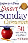 Book cover for The New York Times Smart Sunday Crosswords, Volume 1