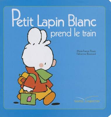 Cover of Petit Lapin Blanc Prend Le Train - 9