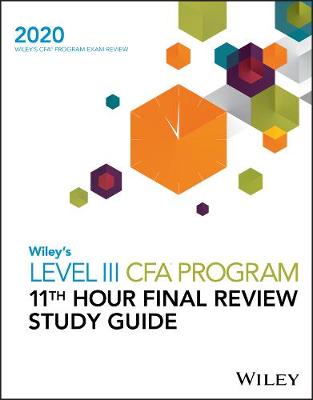 Book cover for Wiley′s Level III CFA Program 11th Hour Final Review Study Guide 2020