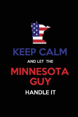 Book cover for Keep Calm and Let the Minnesota Guy Handle It