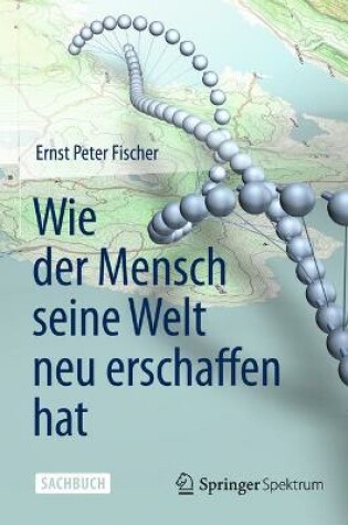 Cover of Wie Der Mensch Seine Welt Neu Erschaffen Hat