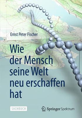 Cover of Wie Der Mensch Seine Welt Neu Erschaffen Hat