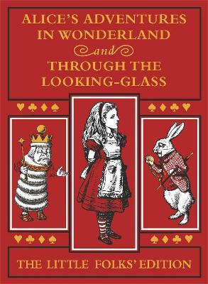 Book cover for Alice's Adventures in Wonderland and Through the Looking-Glass: The Little Folks Edition