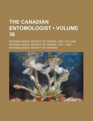 Book cover for The Canadian Entomologist (Volume 36)