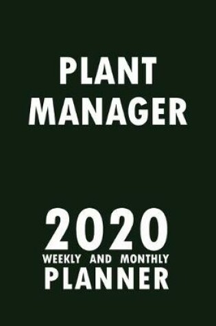 Cover of Plant Manager 2020 Weekly and Monthly Planner