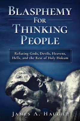 Book cover for Blasphemy For Thinking People