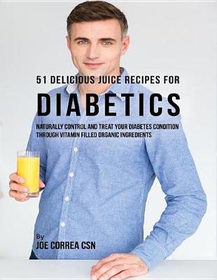 Book cover for 51 Delicious Juice Recipes for Diabetics