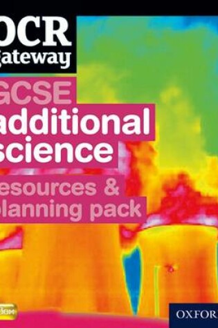 Cover of OCR Gateway GCSE Additional Science Resources and Planning Pack
