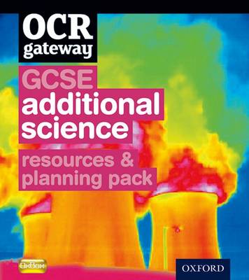 Book cover for OCR Gateway GCSE Additional Science Resources and Planning Pack