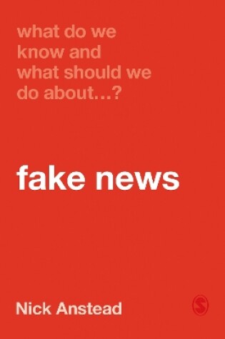 Cover of What Do We Know and What Should We Do About Fake News?