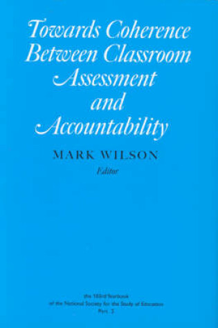 Cover of Towards Coherence Between Classroom Assessment and Accountability