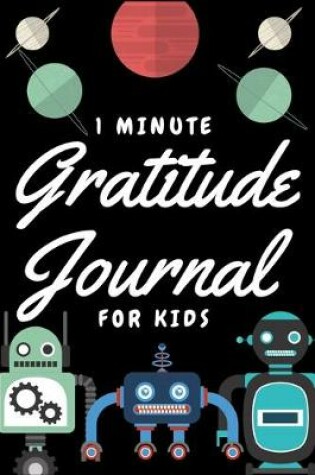 Cover of 1 Minute Gratitude Journal For Kids