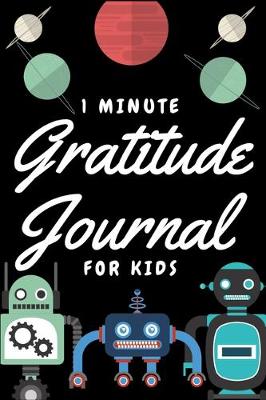 Book cover for 1 Minute Gratitude Journal For Kids