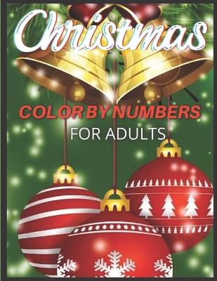 Book cover for Christmas Color By Numbers For Adults