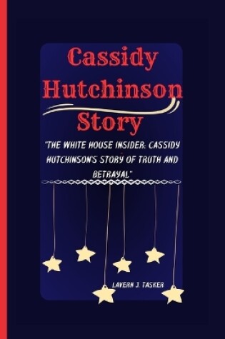 Cover of Cassidy Hutchinson Story