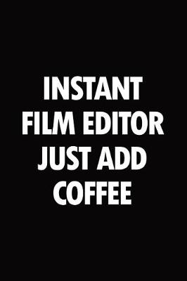 Book cover for Instant film editor just add coffee