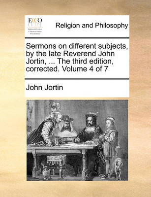 Book cover for Sermons on Different Subjects, by the Late Reverend John Jortin, ... the Third Edition, Corrected. Volume 4 of 7