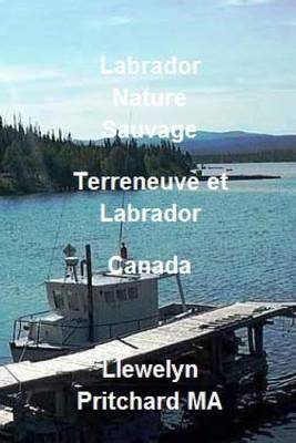 Book cover for Labrador Nature Sauvage, Terreneuve Et Labrador, Canada