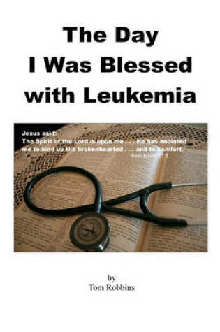 Cover of The Day I Was Blessed with Leukemia