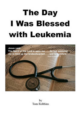 Book cover for The Day I Was Blessed with Leukemia