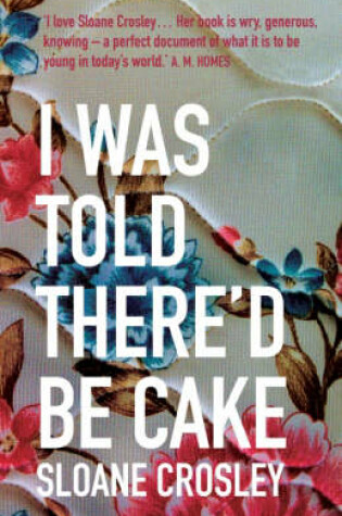Cover of I Was Told There'd Be Cake