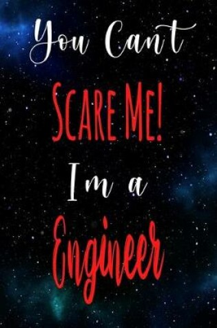 Cover of You Can't Scare Me! I'm A Engineer