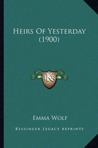 Cover of Heirs of Yesterday (1900) Heirs of Yesterday (1900)