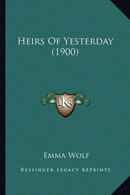 Book cover for Heirs of Yesterday (1900) Heirs of Yesterday (1900)