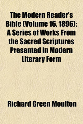 Book cover for The Modern Reader's Bible (Volume 16, 1896); A Series of Works from the Sacred Scriptures Presented in Modern Literary Form