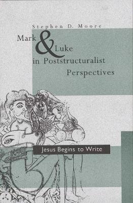 Book cover for Mark and Luke in Poststructuralist Perspectives