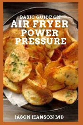 Cover of Basic Guide on Air Fryer Pressure