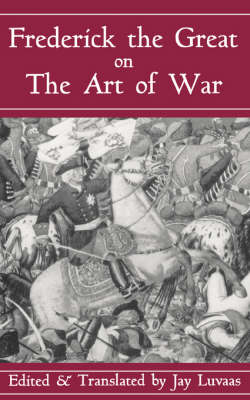 Book cover for Frederick The Great On The Art Of War