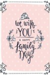 Book cover for We wish you a happy family day