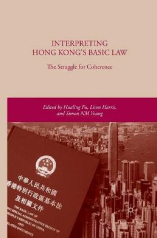 Cover of Interpreting Hong Kong's Basic Law: The Struggle for Coherence