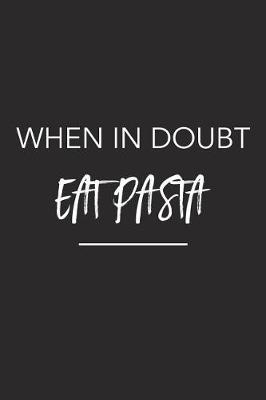 Book cover for When in Doubt Eat Pasta