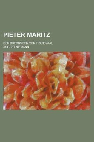 Cover of Pieter Maritz; Der Buernsohn Von Transvaal