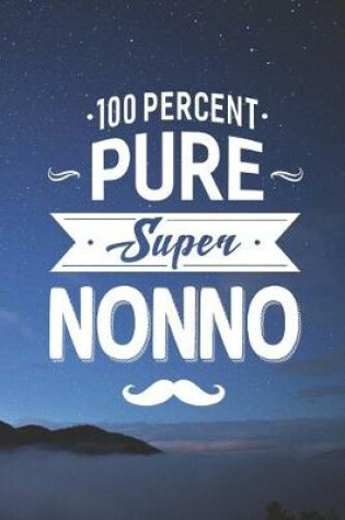 Cover of 100 Percent Pure Super Nonno