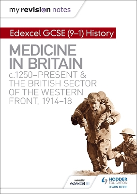 Book cover for Edexcel GCSE (9-1) History: Medicine in Britain, c1250-present and The British sector of the Western Front, 1914-18