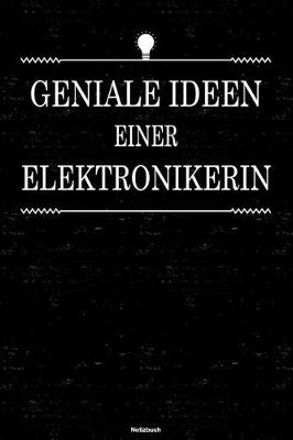Book cover for Geniale Ideen einer Elektronikerin Notizbuch