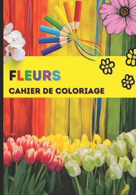 Book cover for Fleurs cahier de coloriage