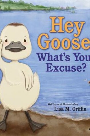 Cover of Het Goose! What's Your Excuse?