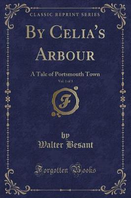 Book cover for By Celia's Arbour, Vol. 1 of 3