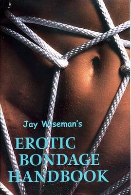Book cover for Jay Wiseman's Erotic Bondage Handbook