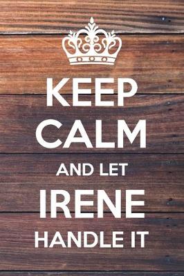 Book cover for Keep Calm and Let Irene Handle It