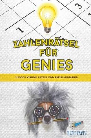 Cover of Zahlenratsel fur Genies Sudoku Xtreme Puzzle (204+ Ratselaufgaben)