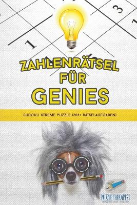 Book cover for Zahlenratsel fur Genies Sudoku Xtreme Puzzle (204+ Ratselaufgaben)