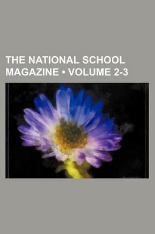 Cover of The National School Magazine (Volume 2-3)