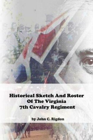 Cover of Historical Sketch And Roster Of The Virginia 7th Cavalry Regiment