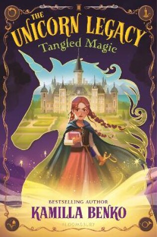 Cover of The Unicorn Legacy: Tangled Magic