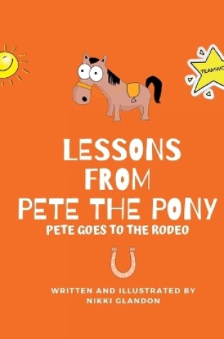 Cover of Lessons from Pete the Pony, Pete goes to the Rodeo